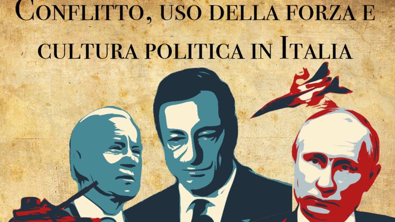 Conflitto, uso della forza e cultura politica dell’Italia