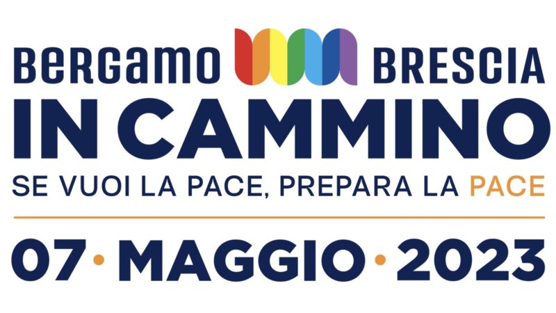 Bergamo Brescia in cammino: se vuoi la Pace prepara la Pace