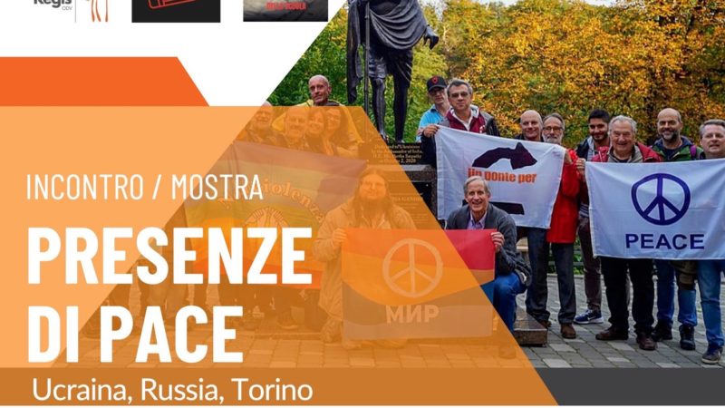 Presenze di Pace: Ucraina, Russia, Torino
