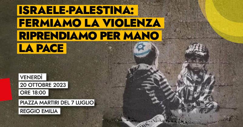 Israele-Palestina: fermiamo la violenza! Presidio a Reggio Emilia