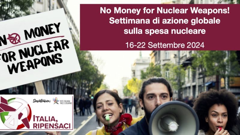 No Money for Nuclear Weapons! Settimana di azione globale sulla spesa nucleare