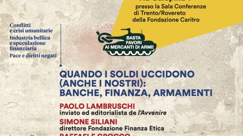 Quando i soldi uccidono (anche i nostri): Banche, Finanza, Armamenti