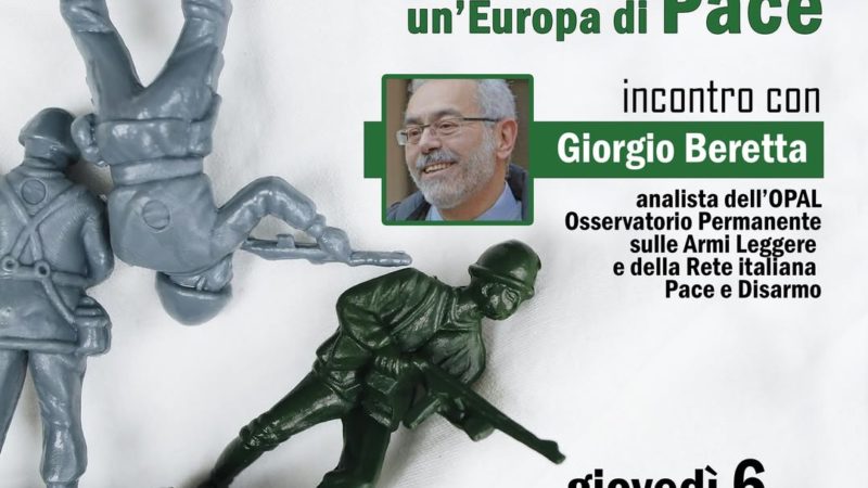 Economia di guerra e spese militari: iniziative della società civile per un’Europa di Pace